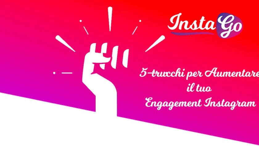 5 trucchi per Aumentare il tuo Engagement Instagram