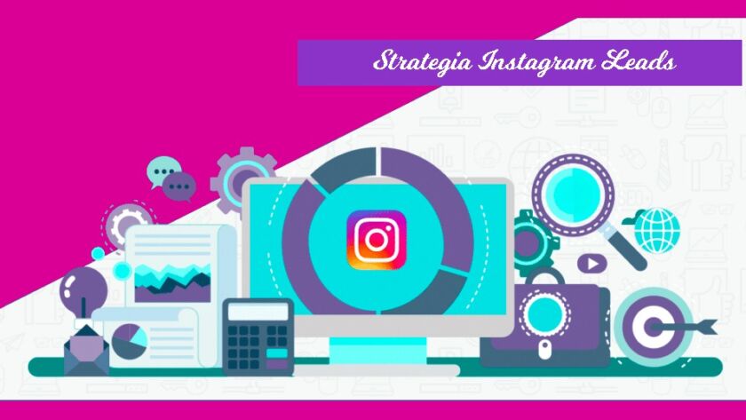 strategia instagram leads guida definitiva