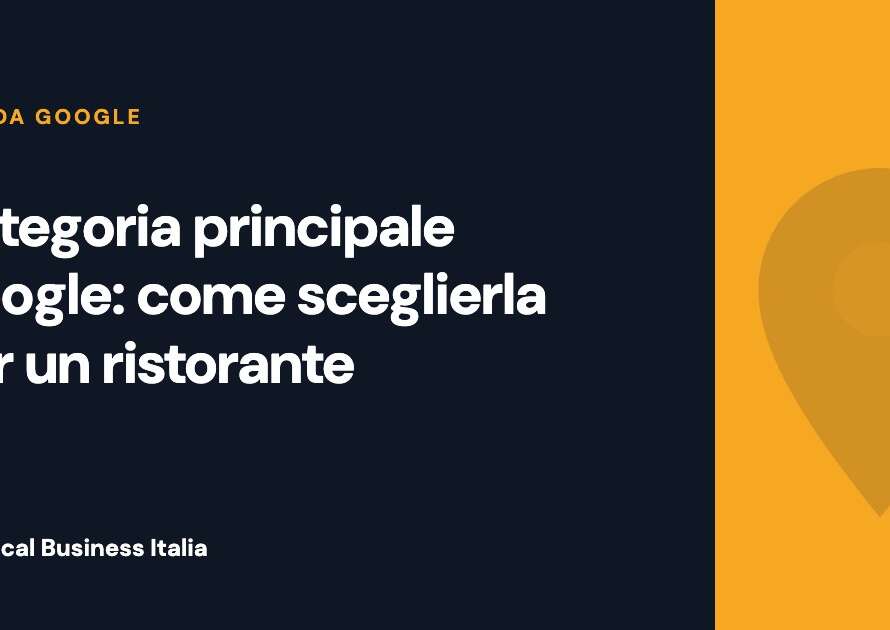 Grafica con il titolo sulla categoria Google My Business per ristorante, cluster Scheda Google di Local Business Italia
