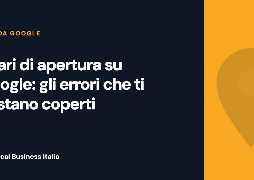 Orari Google My Business: copertina dell articolo sugli errori negli orari della scheda Google di un ristorante